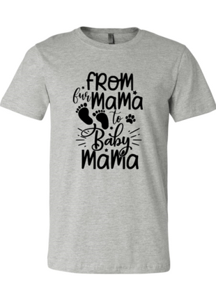 From Fur Mama To Baby Mama T-Shirt