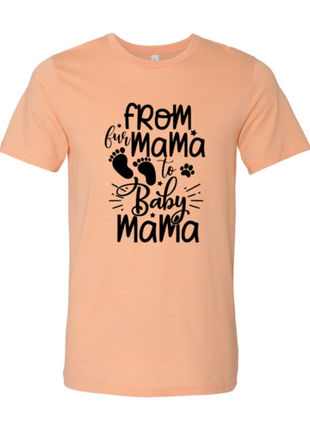From Fur Mama To Baby Mama T-Shirt