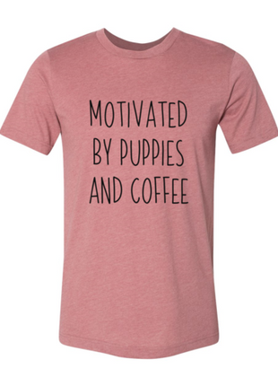 Motivated By Puppies And Coffee T-Shirt