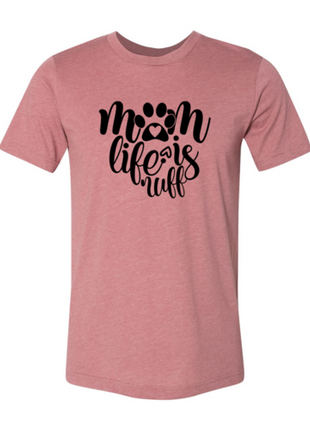 Mom Life Is Ruff T-Shirt