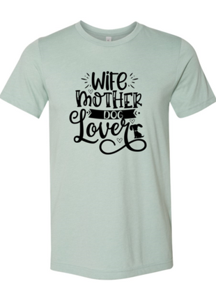 Wife Mother Dog Lover T-Shirt