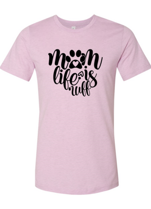 Mom Life Is Ruff T-Shirt