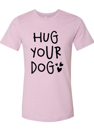 Hug Your Dog T-Shirt