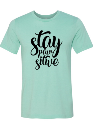 Stay Paw Sitive T-Shirt