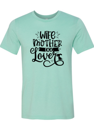 Wife Mother Dog Lover T-Shirt