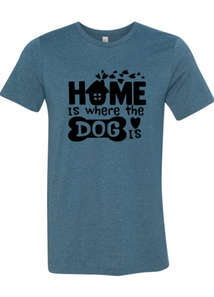 Home Is Where The Dog Is T-Shirt