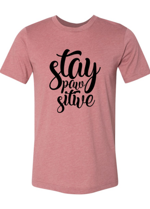 Stay Paw Sitive T-Shirt