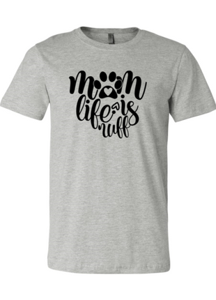 Mom Life Is Ruff T-Shirt