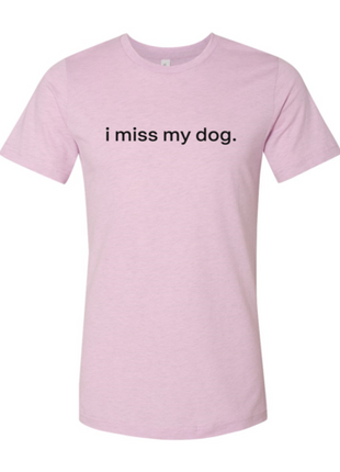 I Miss My Dog T-Shirt