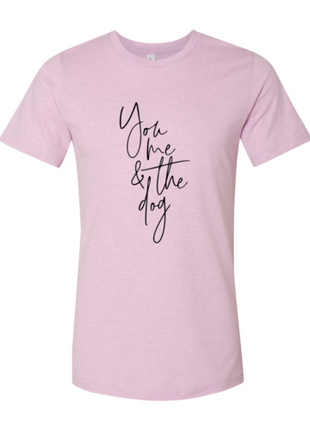 You Me And The Dog T-Shirt