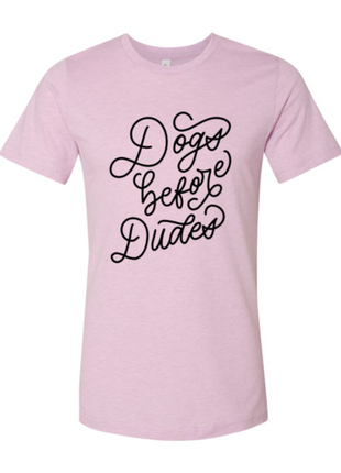 Dogs Before Dudes T-Shirt