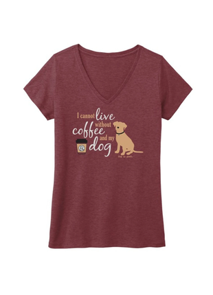 T-shirt:  I Cannot Live Without Coffee and My Dog