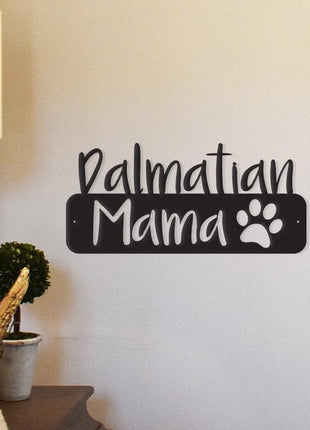 Dalmatian Mama - Metal Wall Art/Décor