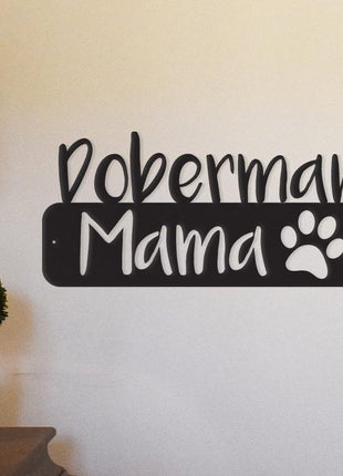 Doberman Mama - Metal Wall Art/Décor