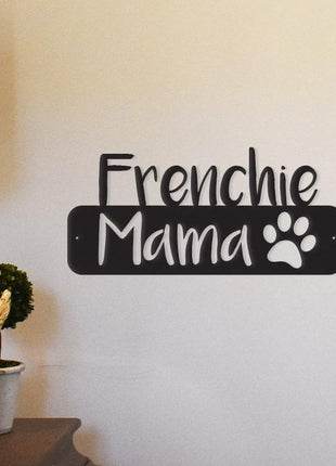 Frenchie Mama - Metal Wall Art/Décor