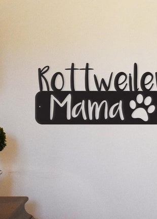 Rottweiler Mama - Metal Wall Art/Décor