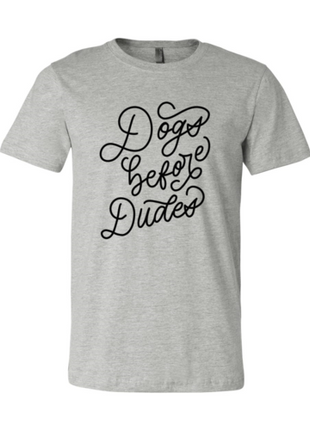 Dogs Before Dudes T-Shirt