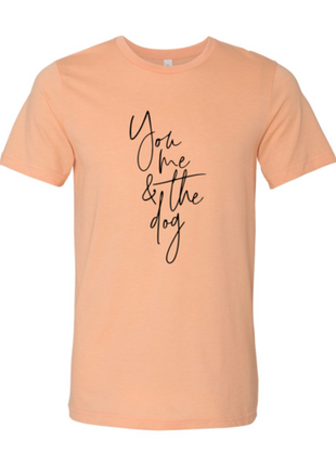 You Me And The Dog T-Shirt