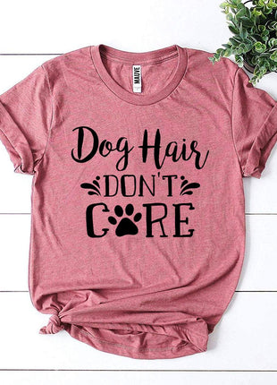 Dog Hair Don't Care T-Shirt