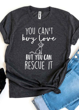 You Can't Buy Love But You Can Rescue It T-Shirt
