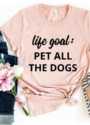 Life Goal To Pet All Dogs T-Shirt