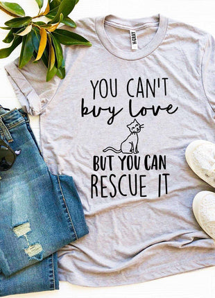 You Can't Buy Love But You Can Rescue It T-Shirt