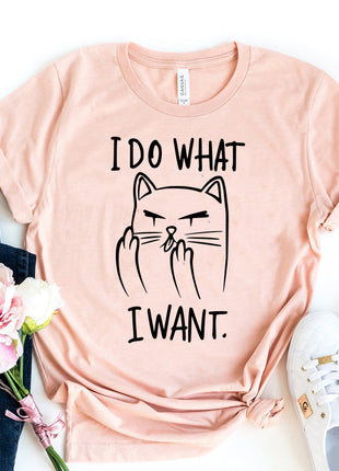I do what I want T-shirt