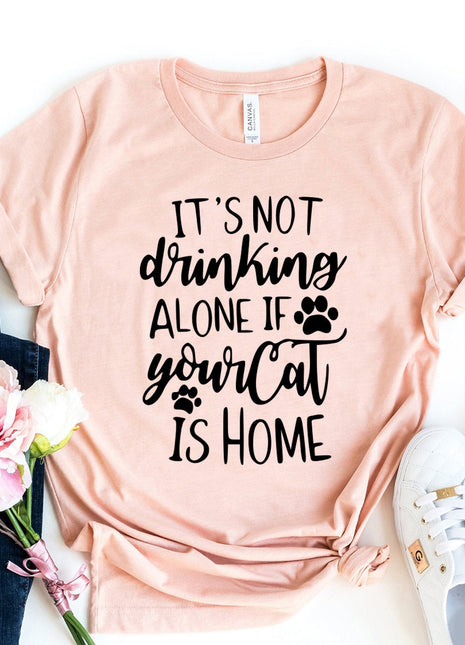 It's Not Drinking Alone T-Shirt