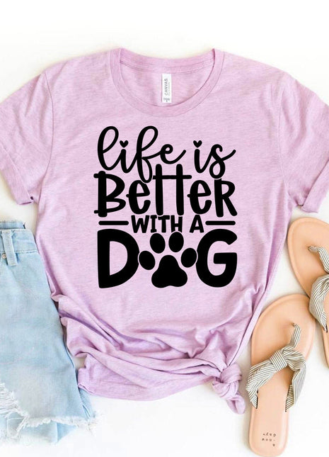 Life Is Better With A Dog T-Shirt