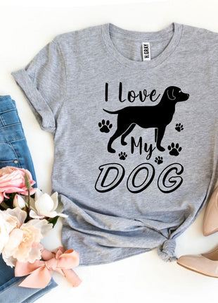 I Love My Dog T-Shirt