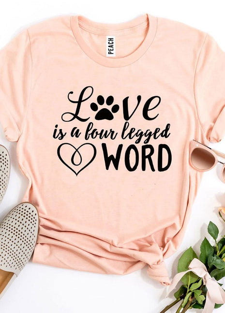Love Is a Four Legged Word T-Shirt