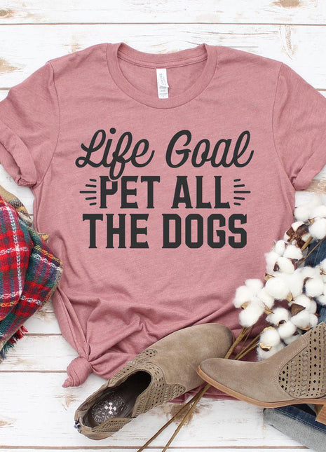 Life Goal Pet All The Dogs T-Shirt