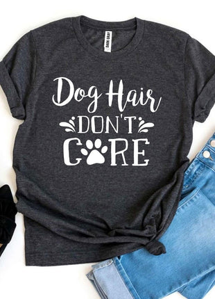 Dog Hair Don't Care T-Shirt