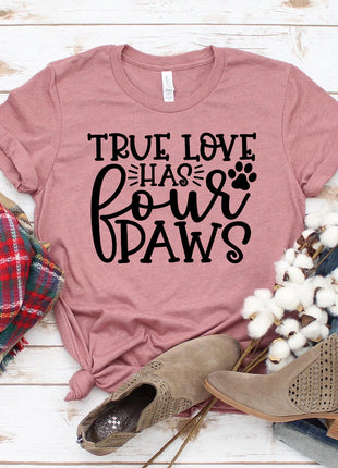 True Love Has 4 Paws T-Shirt