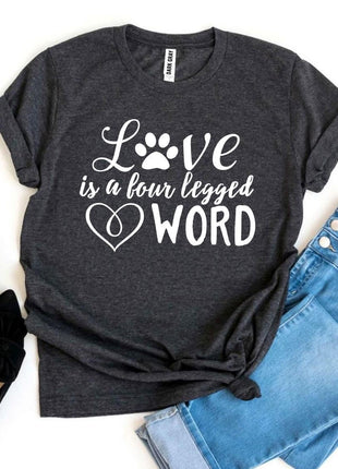 Love Is a Four Legged Word T-Shirt