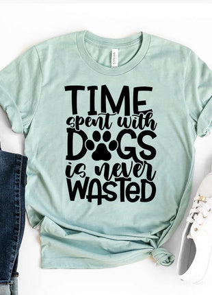 Time Spent With Dogs Is Never Wasted T-Shirt