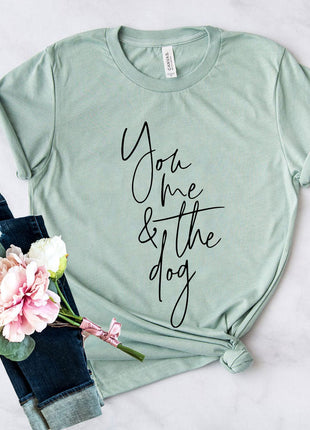 You Me And The Dog T-Shirt