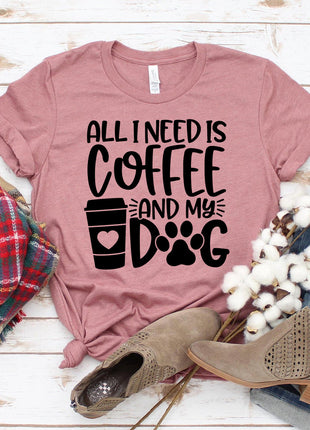 All I Need Is Coffee And My Dog T-Shirt