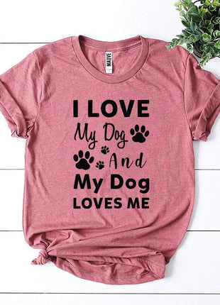 I Love My Dog And My Dog Loves Me T-Shirt