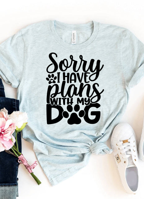 Sorry I Have Plans With My Dog T-Shirt