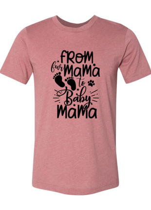 From Fur Mama To Baby Mama T-Shirt