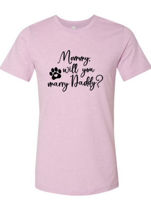 Mommy Will You Marry Daddy T-Shirt